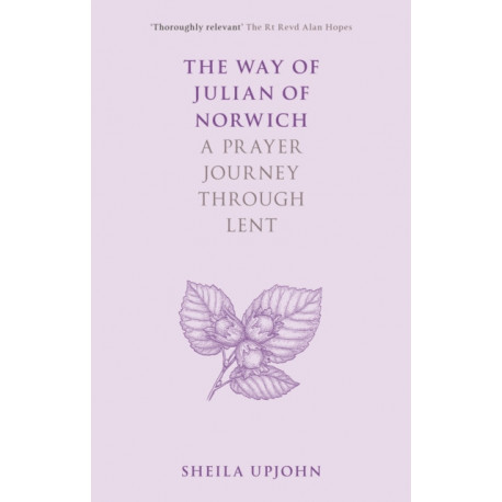 The Way of Julian of Norwich: A Prayer Journey Through Lent