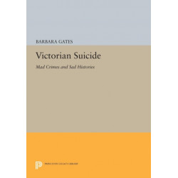 Victorian Suicide: Mad Crimes and Sad Histories