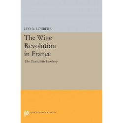 The Wine Revolution in France: The Twentieth Century