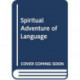 The Spiritual Adventure Language: Shakespeare and Christian Faith