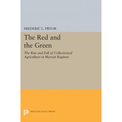 The Red and the Green: The Rise and Fall of Collectivized Agriculture in Marxist Regimes