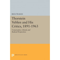 Thorstein Veblen and His Critics, 1891-1963: Conservative, Liberal, and Radical Perspectives