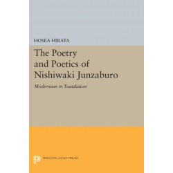 The Poetry and Poetics of Nishiwaki Junzaburo: Modernism in Translation