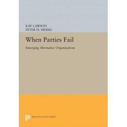 When Parties Fail: Emerging Alternative Organizations