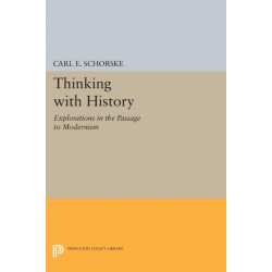 Thinking with History: Explorations in the Passage to Modernism