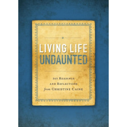 Living Life Undaunted: 365 Readings and Reflections from Christine Caine