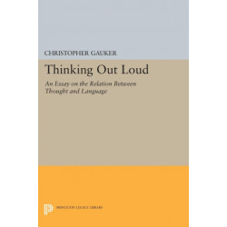 Thinking Out Loud: An Essay on the Relation between Thought and Language
