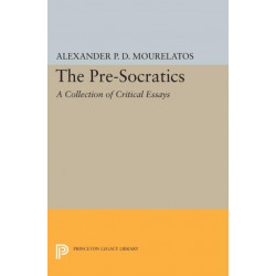 The Pre-Socratics: A Collection of Critical Essays