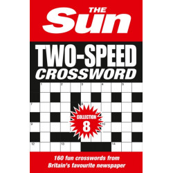 The Sun Two-Speed Crossword Collection 8: 160 Two-in-One Cryptic and Coffee Time Crosswords