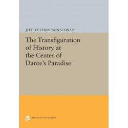 The Transfiguration of History at the Center of Dante's Paradise