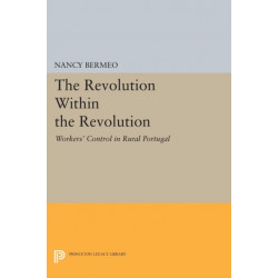 The Revolution Within the Revolution: Workers' Control in Rural Portugal