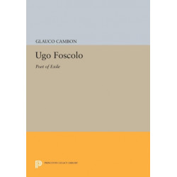 Ugo Foscolo: Poet of Exile