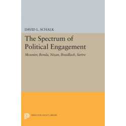 The Spectrum of Political Engagement: Mounier, Benda, Nizan, Brasillach, Sartre