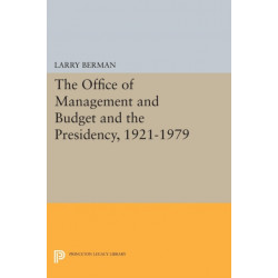 The Office of Management and Budget and the Presidency, 1921-1979