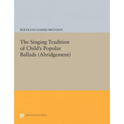 The Singing Tradition of Child's Popular Ballads. (Abridgement)