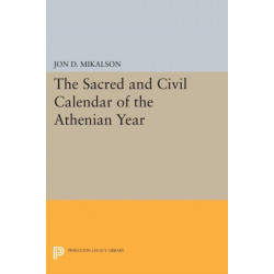 The Sacred and Civil Calendar of the Athenian Year