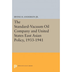 The Standard-Vacuum Oil Company and United States East Asian Policy, 1933-1941