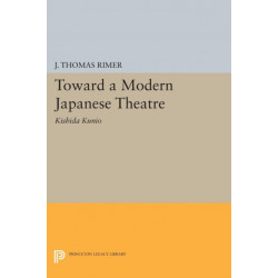 Toward a Modern Japanese Theatre: Kishida Kunio
