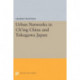 Urban Networks in Ch'ing China and Tokugawa Japan