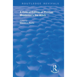 A Critical Edition of Thomas Middleton's The Witch