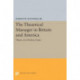 The Theatrical Manager in Britain and America: Player of a Perilous Game