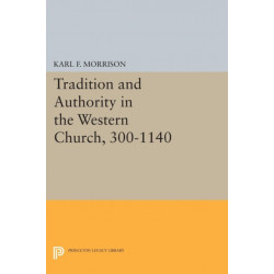 Tradition and Authority in the Western Church, 300-1140