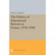 The Politics of Educational Reform in France, 1918-1940