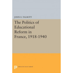 The Politics of Educational Reform in France, 1918-1940