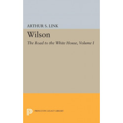 Wilson, Volume I: The Road to the White House