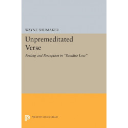 Unpremeditated Verse: Feeling and Perception in Paradise Lost