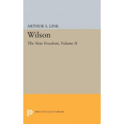 Wilson, Volume II: The New Freedom