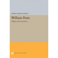 William Penn: Politics and Conscience