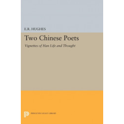 Two Chinese Poets: Vignettes of Han Life and Thought