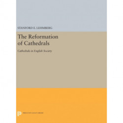 The Reformation of Cathedrals: Cathedrals in English Society