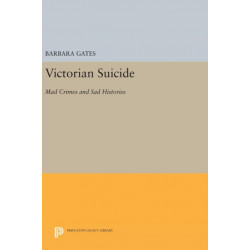 Victorian Suicide: Mad Crimes and Sad Histories