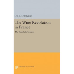 The Wine Revolution in France: The Twentieth Century