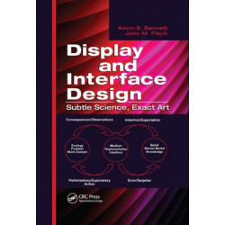 Display and Interface Design: Subtle Science, Exact Art