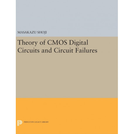 Theory of CMOS Digital Circuits and Circuit Failures