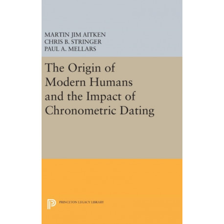 The Origin of Modern Humans and the Impact of Chronometric Dating