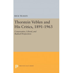 Thorstein Veblen and His Critics, 1891-1963: Conservative, Liberal, and Radical Perspectives
