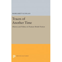 Traces of Another Time: History and Politics in Postwar British Fiction