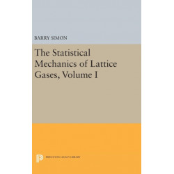 The Statistical Mechanics of Lattice Gases, Volume I