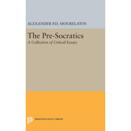 The Pre-Socratics: A Collection of Critical Essays