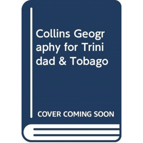 Collins Geography for Trinidad and Tobago forms 1, 2 & 3: Workbook