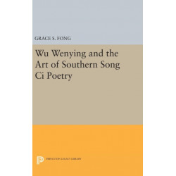 Wu Wenying and the Art of Southern Song Ci Poetry