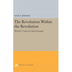 The Revolution Within the Revolution: Workers' Control in Rural Portugal