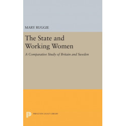 The State and Working Women: A Comparative Study of Britain and Sweden