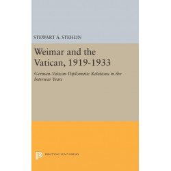 Weimar and the Vatican, 1919-1933: German-Vatican Diplomatic Relations in the Interwar Years