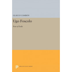 Ugo Foscolo: Poet of Exile