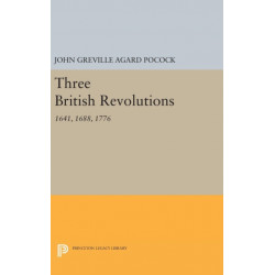Three British Revolutions: 1641, 1688, 1776